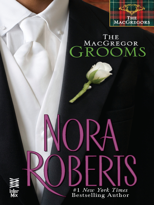 Title details for The MacGregor Grooms by Nora Roberts - Available